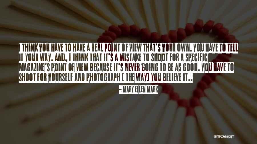 Mary Ellen Mark Quotes 1207606