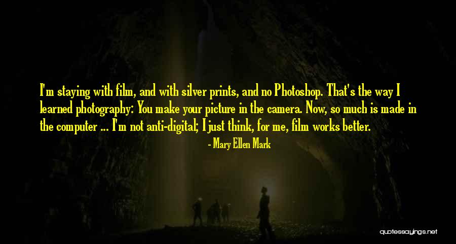 Mary Ellen Mark Quotes 1224413 Mary Ellen Mark Quotes 1224413