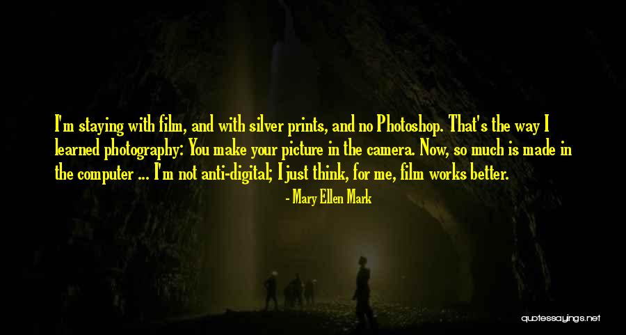 Mary Ellen Mark Quotes 1224413