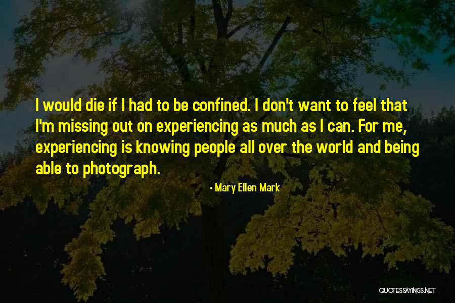 Mary Ellen Mark Quotes 1227153