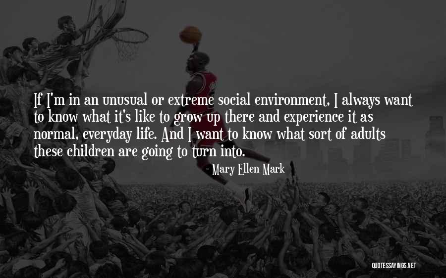 Mary Ellen Mark Quotes 1404278