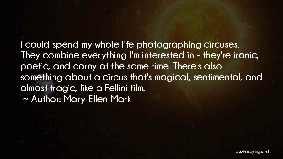 Mary Ellen Mark Quotes 145194