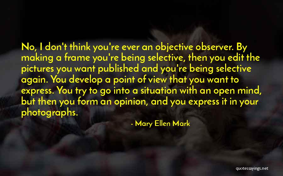 Mary Ellen Mark Quotes 1565243 Mary Ellen Mark Quotes 1565243