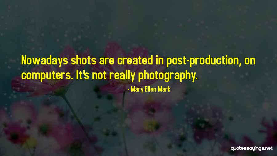 Mary Ellen Mark Quotes 1598017 Mary Ellen Mark Quotes 1598017