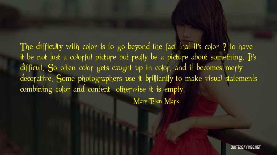 Mary Ellen Mark Quotes 1648907 Mary Ellen Mark Quotes 1648907