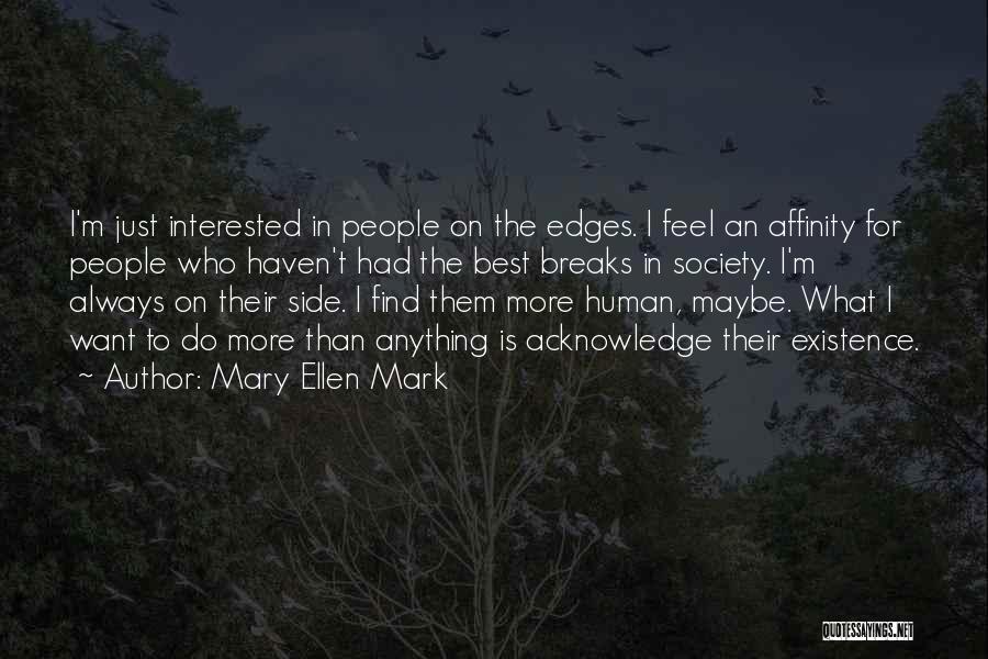 Mary Ellen Mark Quotes 1665778