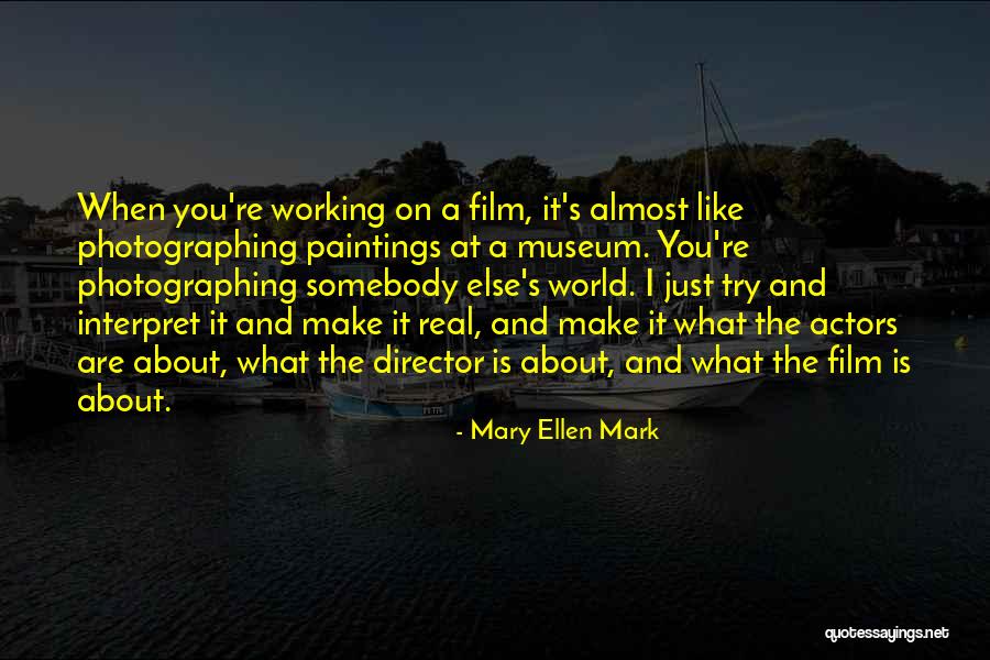 Mary Ellen Mark Quotes 1740087