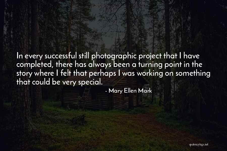 Mary Ellen Mark Quotes 249750 Mary Ellen Mark Quotes 249750