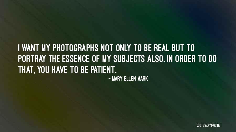 Mary Ellen Mark Quotes 504520