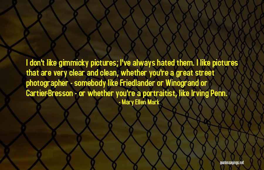 Mary Ellen Mark Quotes 886705 Mary Ellen Mark Quotes 886705