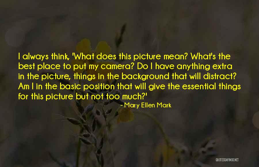 Mary Ellen Mark Quotes 944705 Mary Ellen Mark Quotes 944705