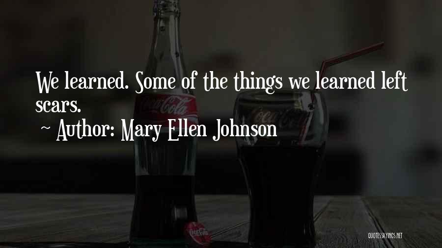 Mary Ellen Quotes By Mary Ellen Johnson