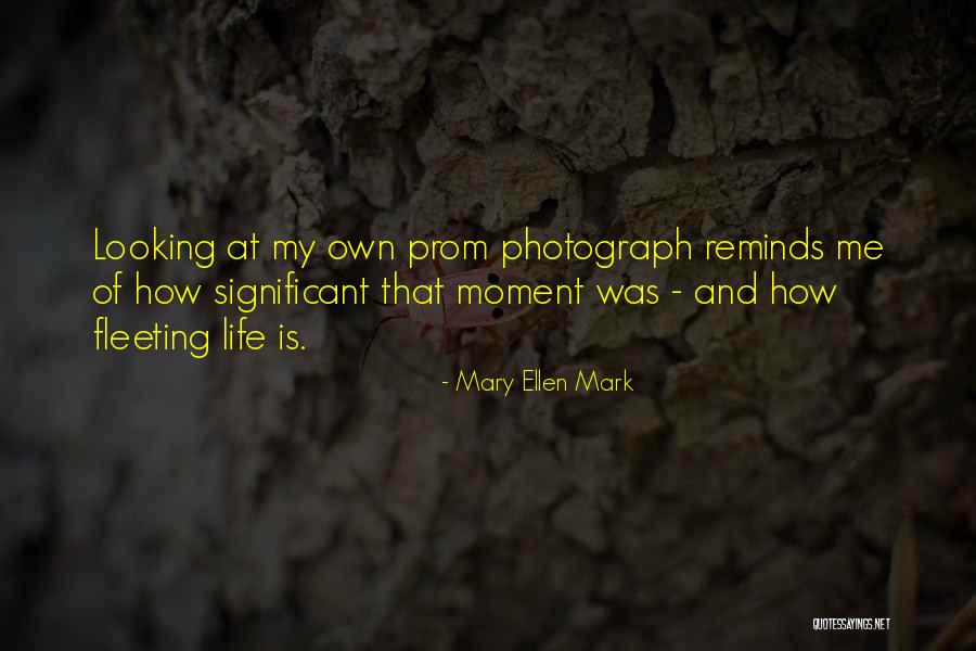 Mary Ellen Quotes By Mary Ellen Mark