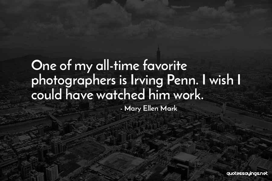 Mary Ellen Quotes By Mary Ellen Mark