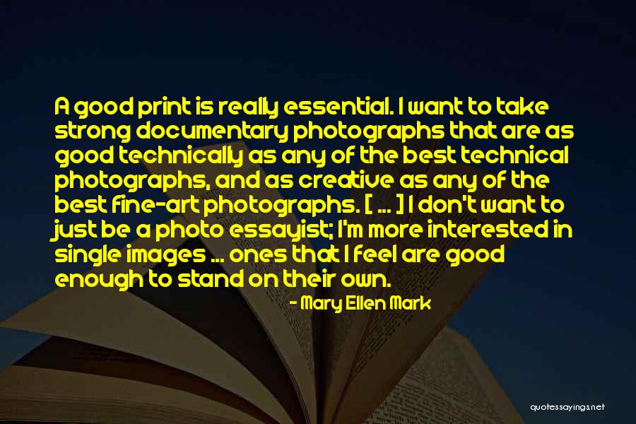 Mary Ellen Quotes By Mary Ellen Mark