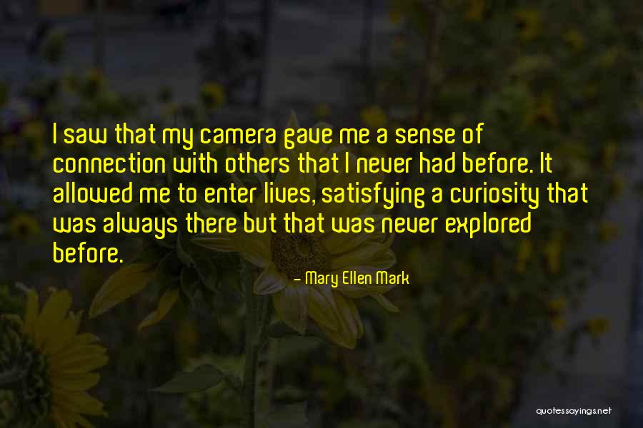 Mary Ellen Quotes By Mary Ellen Mark