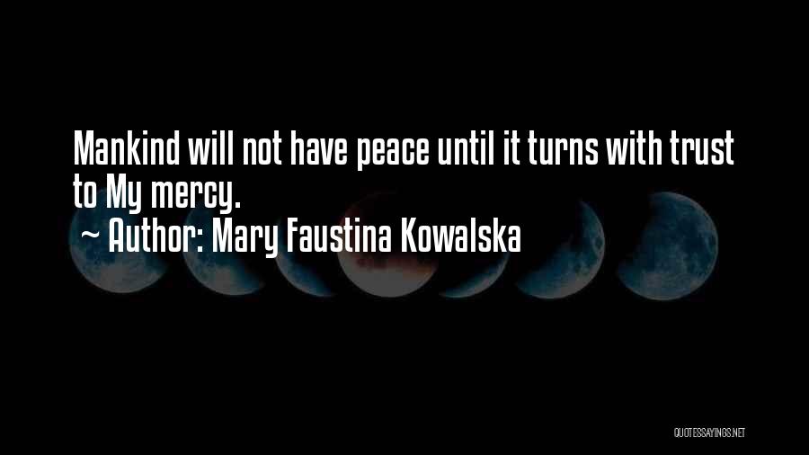 Mary Faustina Kowalska Quotes 247462