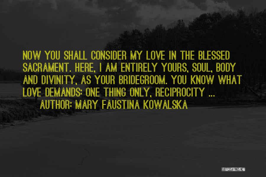 Mary Faustina Kowalska Quotes 693931