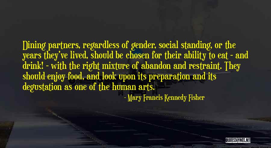 Mary Francis Kennedy Fisher Quotes 1177704