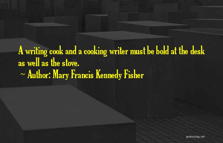 Mary Francis Kennedy Fisher Quotes 1838752