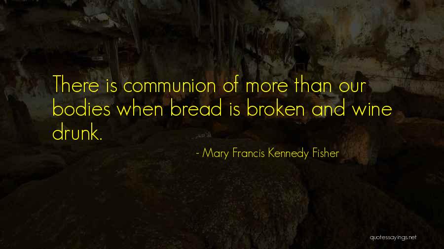 Mary Francis Kennedy Fisher Quotes 1873120