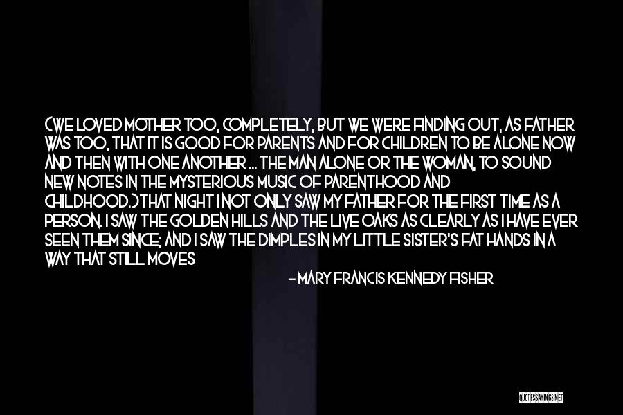 Mary Francis Kennedy Fisher Quotes 2140497 Mary Francis Kennedy Fisher Quotes 2140497