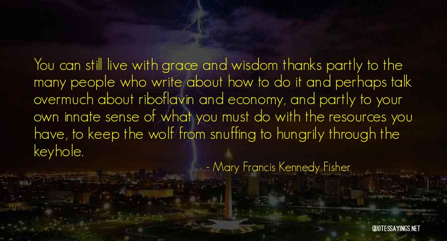 Mary Francis Kennedy Fisher Quotes 275416