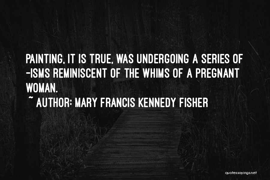 Mary Francis Kennedy Fisher Quotes 424847