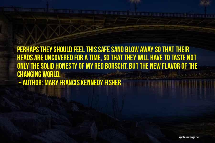 Mary Francis Kennedy Fisher Quotes 571964