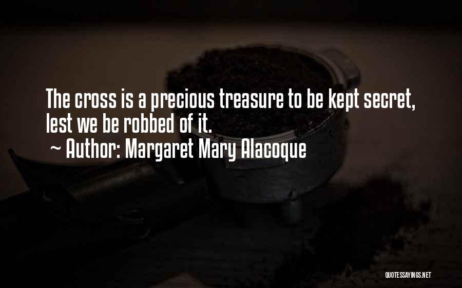 Mary From Precious Quotes By Margaret Mary Alacoque