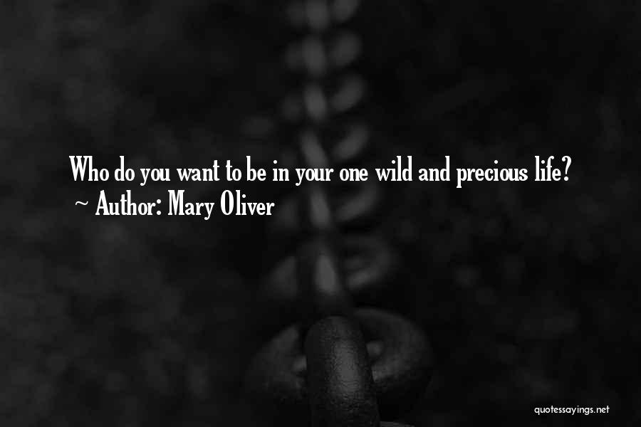 Mary From Precious Quotes By Mary Oliver