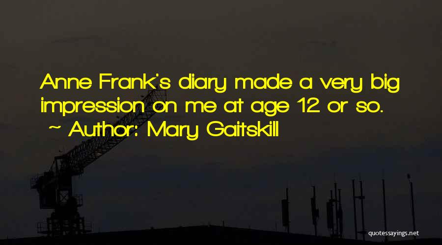 Mary Gaitskill Quotes 1447047