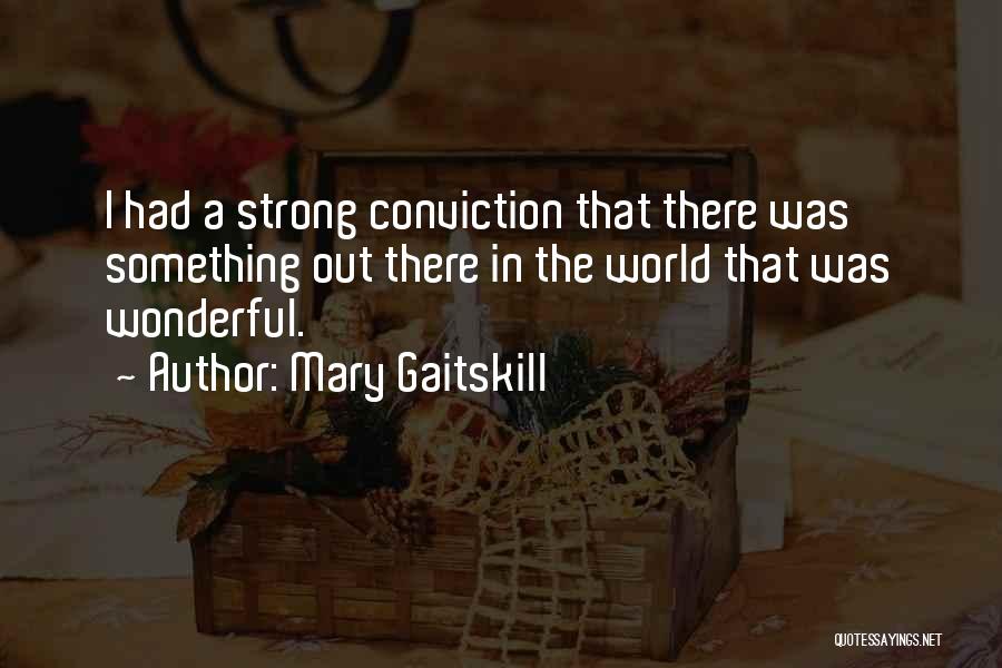 Mary Gaitskill Quotes 1558712