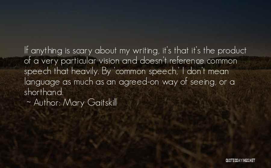 Mary Gaitskill Quotes 1604202