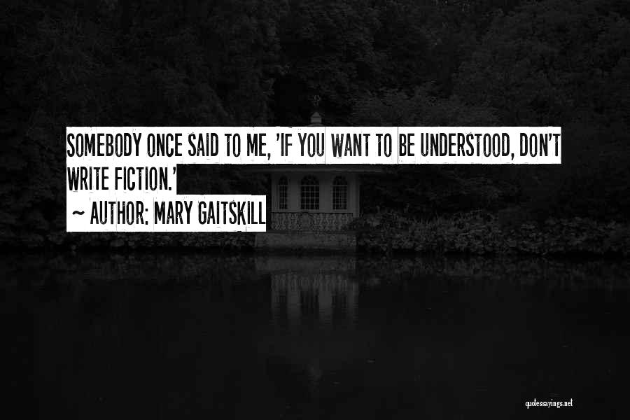 Mary Gaitskill Quotes 2034852