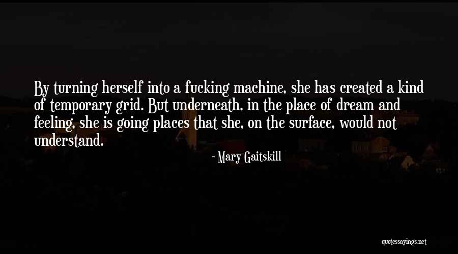 Mary Gaitskill Quotes 2151520