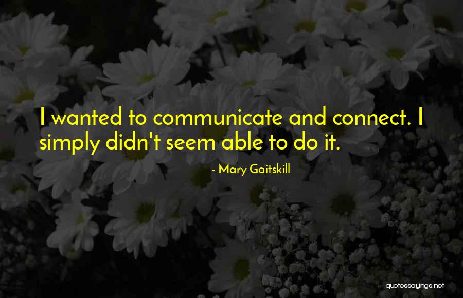 Mary Gaitskill Quotes 336835