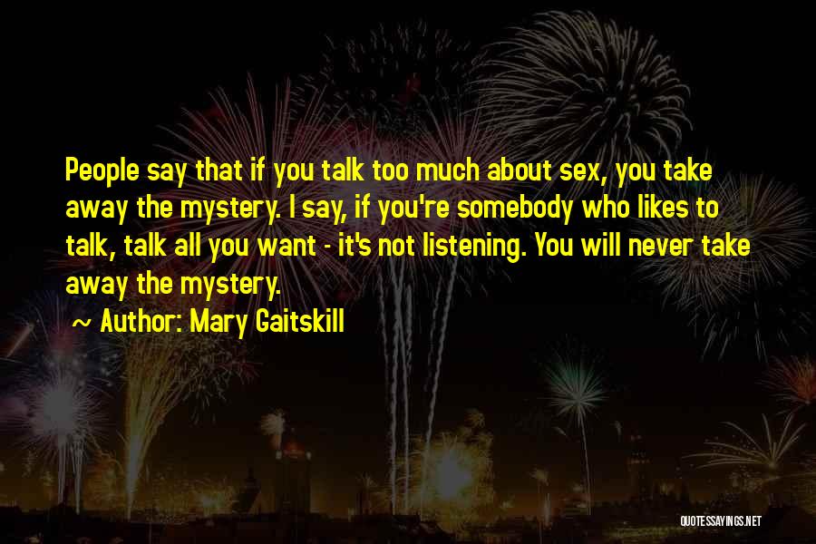 Mary Gaitskill Quotes 803875