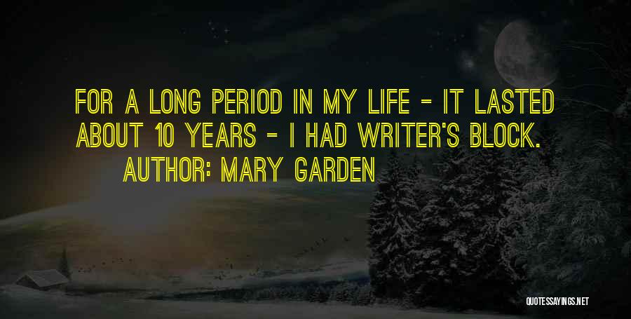 Mary Garden Quotes 1052774