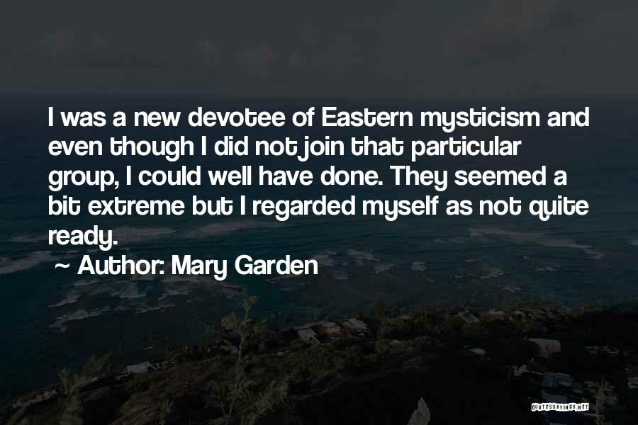 Mary Garden Quotes 210645