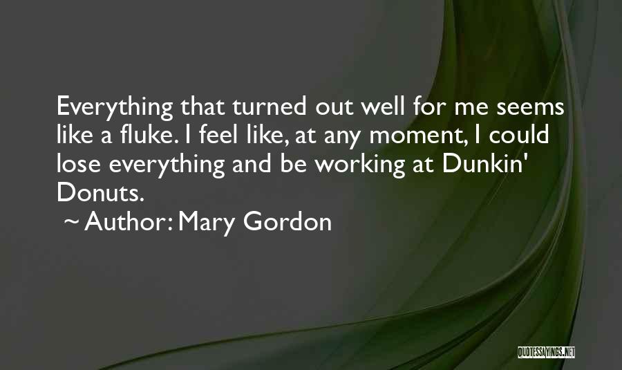 Mary Gordon Quotes 1362676