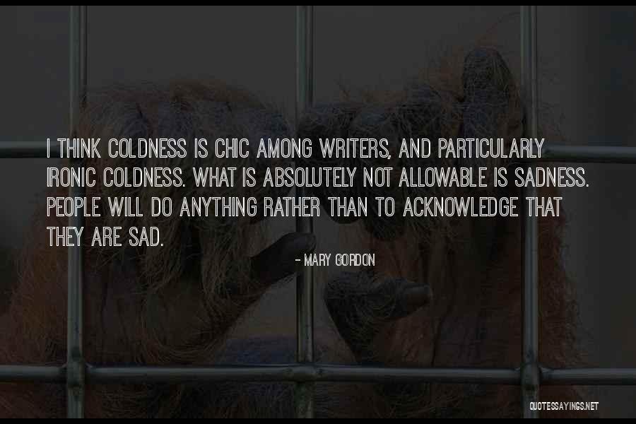 Mary Gordon Quotes 1538030