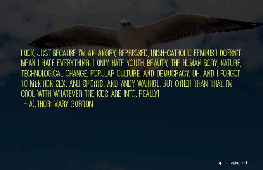 Mary Gordon Quotes 1654273