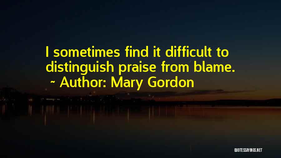 Mary Gordon Quotes 218033