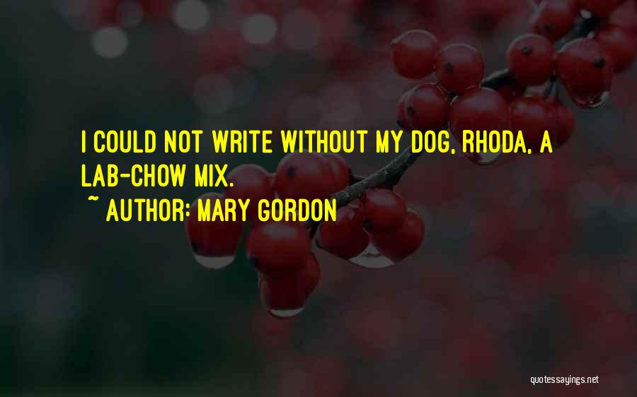 Mary Gordon Quotes 926885