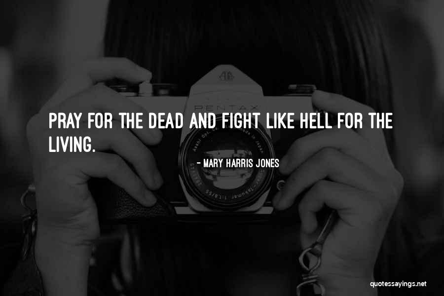 Mary Harris Jones Quotes 1572295