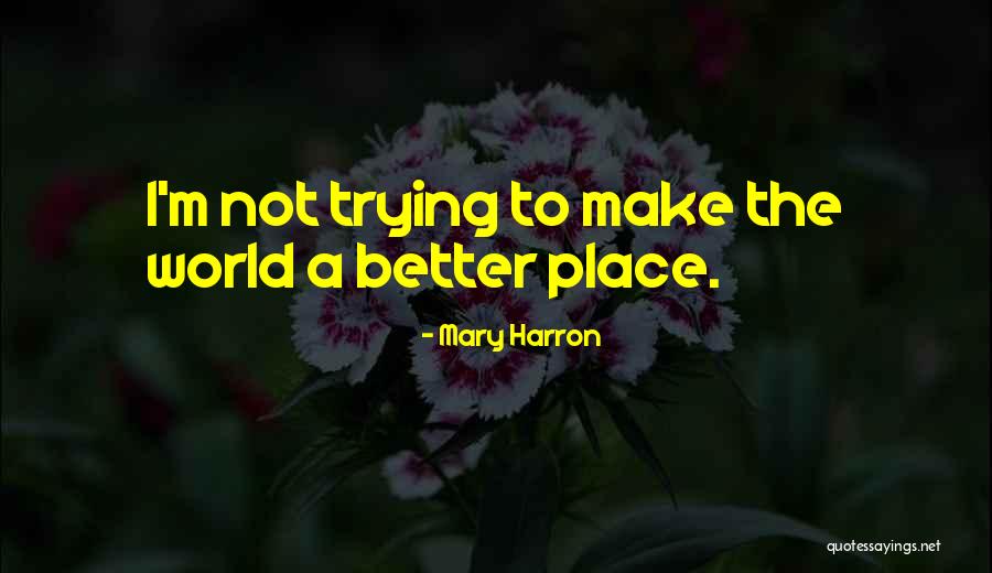 Mary Harron Quotes 1370678 Mary Harron Quotes 1370678