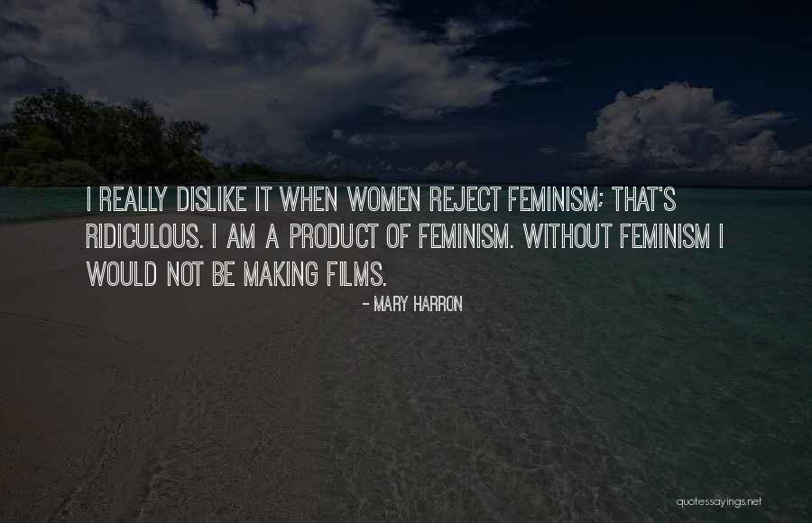 Mary Harron Quotes 2130187 Mary Harron Quotes 2130187