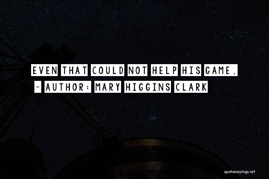 Mary Higgins Clark Quotes 1372099