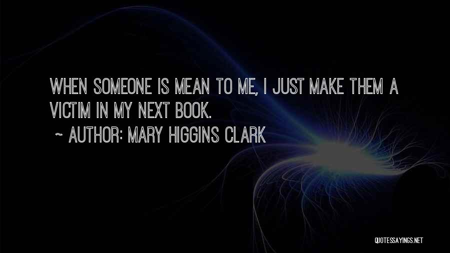 Mary Higgins Clark Quotes 501791